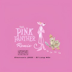 Pink Panther Remix - DJ Long Mến