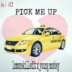 lomanekilledit x Young Mosbey - "Pick Me Up" (Prod. @lomanekilledit)