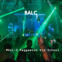 #BALC Vol.2 Reggaeton Old School