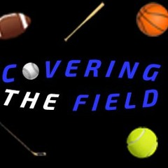 Covering The Field - Episode 29