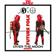 Future Folk - Over The Moon (Trip Outwest Remix)