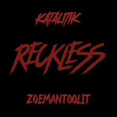 RECKLESS (feat.ZOEMANTOOLIT)