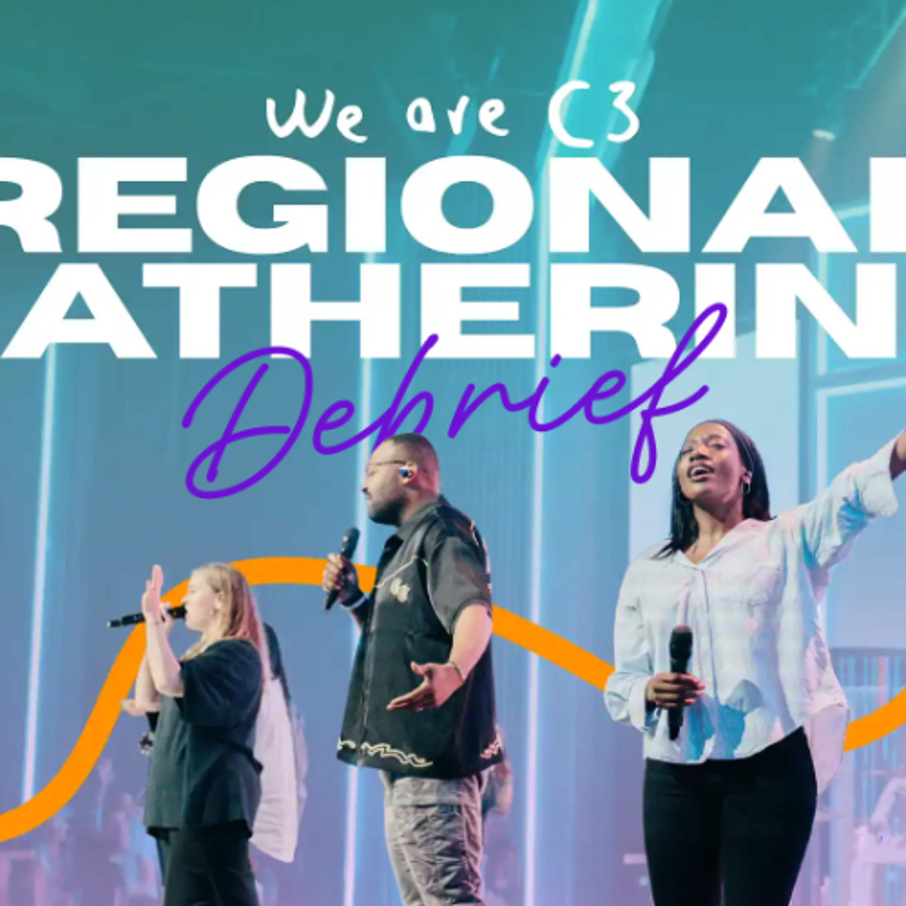 Regional Gathering Debrief | Sunday 17 May episode artwork