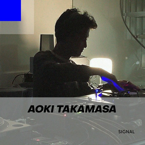 Signal 038: AOKI takamasa