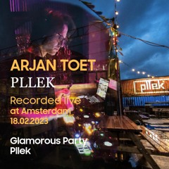 Arjan Toet - Live from Pllekk Glamorous Party in Amsterdam