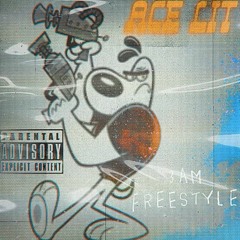 ACE LIT - 3AM FREESTYLE