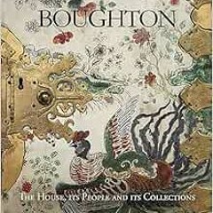📩 [Get] PDF EBOOK EPUB KINDLE Boughton: The House, its People and its Collections (The Buccleuch