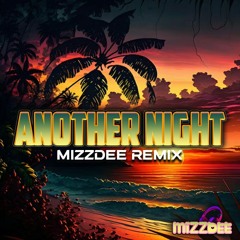 MIZZDEE-ANOTHER NIGHT -FULL TRACK