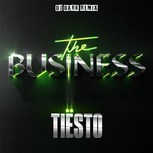 Tiësto - The Business (Dj Dark Remix) by Dj Dark