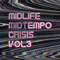 MidLife MidTempo Crisis Vol3