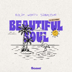 Rolih, Wontu & simplesun - Beautiful Soul (feat. Dean Andrew)