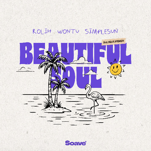 Rolih, Wontu & simplesun - Beautiful Soul (feat. Dean Andrew)