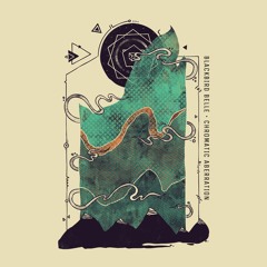 Blackbird Belle - Chromatic Aberration