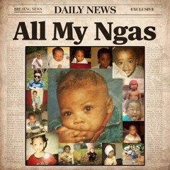 All My Ngas (Prod. 1xgladiator)