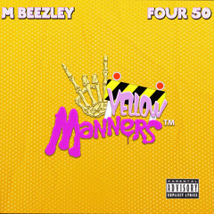 YELLOW MANNERS FT FOUR50