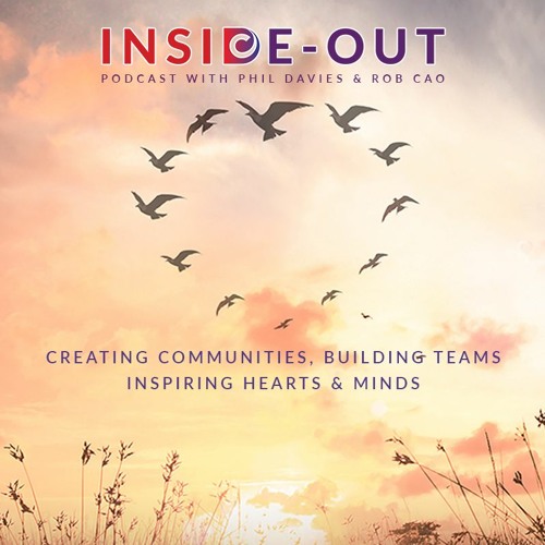 Inside Out Podcast 03 - Communities, Teams and Inspiring Hearts & Minds