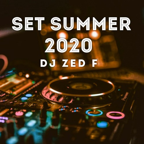Set Summer 2020 - DJ Zed f