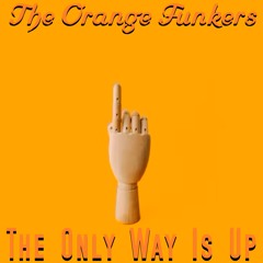 The Orange Funkers - The Only Way Is Up