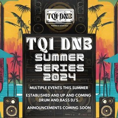 TQ1 DNB SUMMER SERIES 2024 - DJ COMP ENTRY