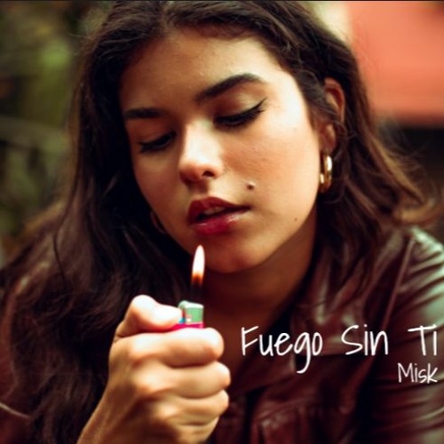 Misk - Fuego Sin Ti