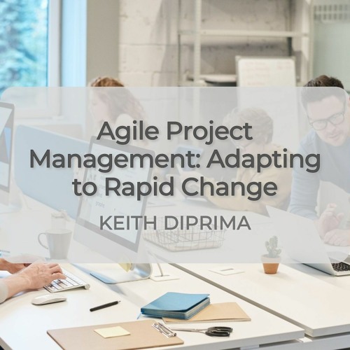 Agile Project Management: Adapting to Rapid Change
