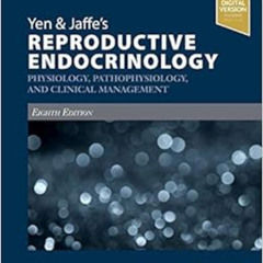 [ACCESS] KINDLE 🖊️ Yen & Jaffe's Reproductive Endocrinology: Physiology, Pathophysio