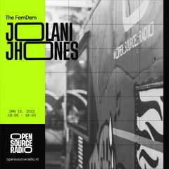 Open Source radio - The FemDem invites Jolani Jhones (Live set) 15-01-2022