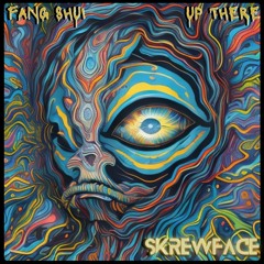 Fang Shui x Up There - ScrewFace