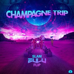 CHAMPAGNE DRIP & PIERCE - SLAM [ ZULU FLIP ]