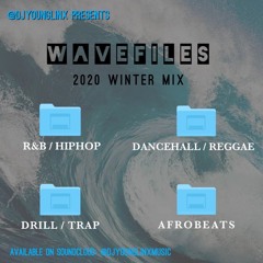 WaveFiles (2020 Winter Mix)RnB | HipHop | Afrobeats | Drill | Trap | Reggae | Dancehall
