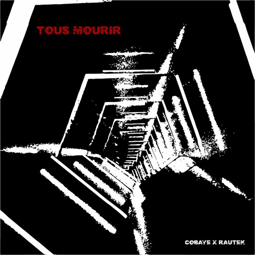 Tous Mourir (X RAUTEK)