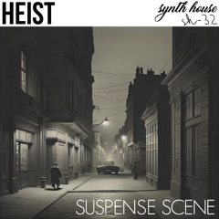 SUSPENSE SCENE - Heist [Synth House Records]