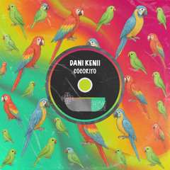 Dani Kenii - Cocorito