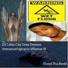DJ Cebu City Sexx Demon Immanuel Ignacio Villamar III - Flood Tha Bedd