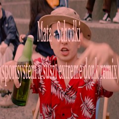 mata - schodki (sportsystem x susz1 extreme donk remix)