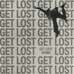 GET LOST
