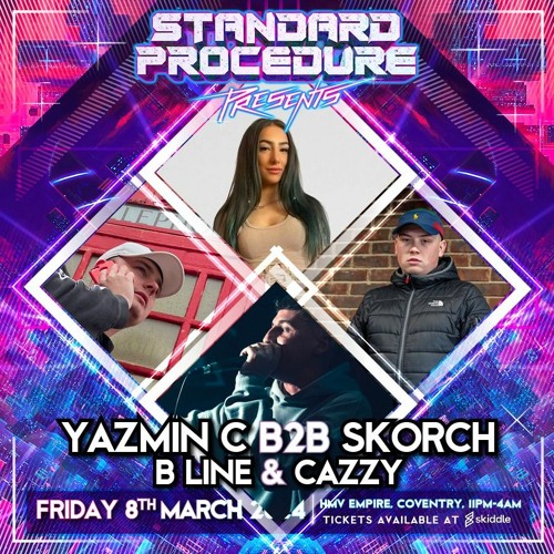 Yasmin C B2B Skorch w/ B Line & Cazzy @ Standard Procedure Presents 8th March 2024