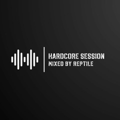 Hardcore Sessions [Mixed by Reptile]