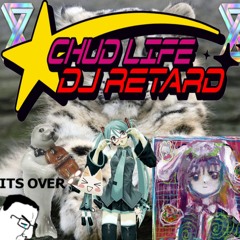UGLY FREAK CHUD LIFE - DJ RETARD SUPERMIXX