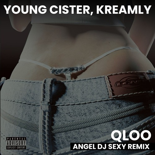Young Cister, Kreamly - QLOO (Angel Dj Sexy Remix) FREE DOWNLOAD
