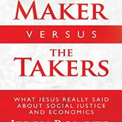 Download Book [PDF] The Maker Versus the Takers: What Jesus Really Said About So