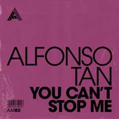 Alfonso Tan - You Can't Stop Me