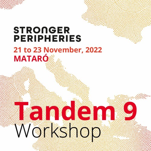 Tandem Workshop 9, Stronger Peripheries