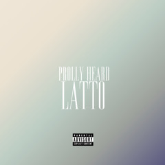 Prolly Heard - Latto