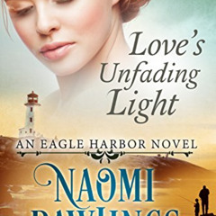 [VIEW] EPUB 📥 Love's Unfading Light: Historical Christian Romance (Eagle Harbor Book