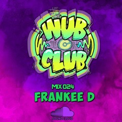 Wub Club Mix 024 - Frankee D