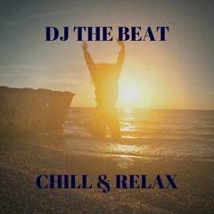 DJ THE BEAT 2021 - CHILL & RELAX