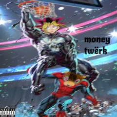 Money Twërk ft. xxera
