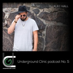 Underground Clinic podcast No. 5 - Alec Hall