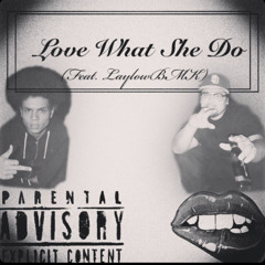 Love What She Do Ft. LaylowBMK